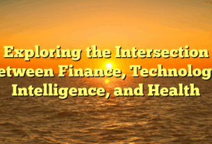 Exploring the Intersection Between Finance, Technology, Intelligence, and Health