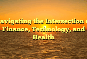 Navigating the Intersection of Finance, Technology, and Health