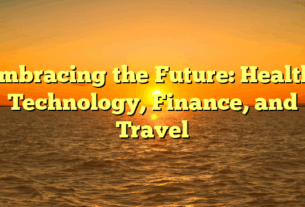 Embracing the Future: Health, Technology, Finance, and Travel