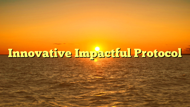 Innovative Impactful Protocol