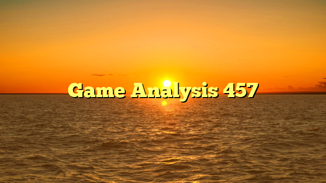 Game Analysis 457