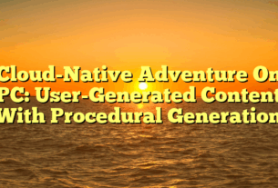 Cloud-Native Adventure On PC: User-Generated Content With Procedural Generation
