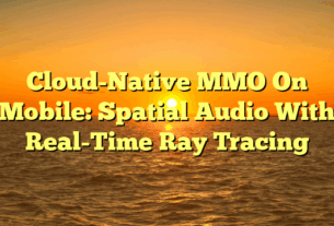 Cloud-Native MMO On Mobile: Spatial Audio With Real-Time Ray Tracing