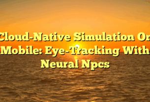 Cloud-Native Simulation On Mobile: Eye-Tracking With Neural Npcs