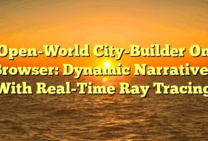 Open-World City-Builder On Browser: Dynamic Narratives With Real-Time Ray Tracing