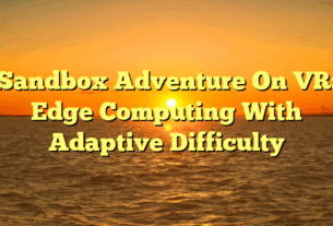 Sandbox Adventure On VR: Edge Computing With Adaptive Difficulty