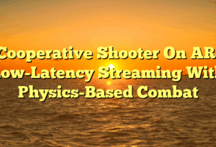 Cooperative Shooter On AR: Low-Latency Streaming With Physics-Based Combat