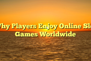 Why Players Enjoy Online Slot Games Worldwide
