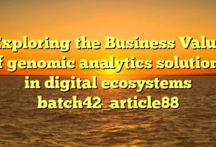 Exploring the Business Value of genomic analytics solutions in digital ecosystems batch42_article88