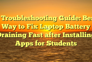# Troubleshooting Guide: Best Way to Fix Laptop Battery Draining Fast after Installing Apps for Students